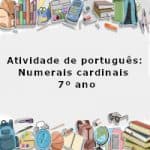 Atividade de português: Numerais cardinais – 7º ano