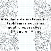atividade de matematica Problemas sobre as quatro operações – 3º ano e 4º ano