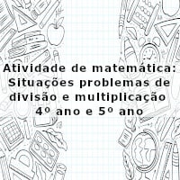 atividade-de-matematica-situacoes-problema-de-divisao-e-multiplicacao-4-ano-e-5-ano