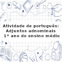 Atividade-de-portugues-Adjuntos-adnominais-1o-ano-do-ensino-medio