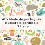 Atividade de português: Numerais cardinais – 7º ano