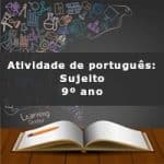 Atividade de português: Sujeito – 9º ano