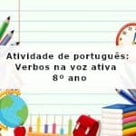 Atividade de português: Verbos na voz ativa – 8º ano