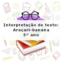Interpretacao-de-texto-Aracari-banana-5o-ano