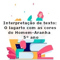 Interpretacao-de-texto-O-lagarto-com-as-cores-do-Homem-Aranha-5o-ano