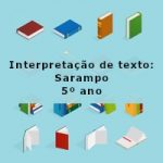 Interpretação de texto: Sarampo – 5º ano