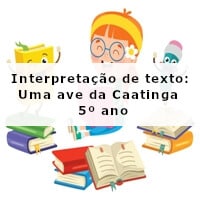 Interpretacao-de-texto-Uma-ave-da-Caatinga-5o-ano