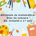Atividade de matemática: Dias da semana – Ed. Infantil e 1º ano
