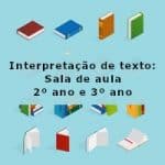 Interpretação de texto: Sala de aula – 2º ano e 3º ano