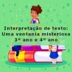 Interpretação de texto: Uma ventania misteriosa – 3º ano e 4º ano