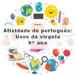 Atividade de português: Usos da vírgula – 9º ano