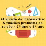 Atividade de matemática: Situações problema de adição – 2º ano e 3º ano