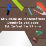 Atividade de matemática: Dominós variados – Ed. Infantil e 1º ano