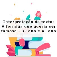 interpretacao-de-texto-a-formiga-que-queria-ser-famosa-3-ano-e-4-ano