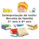Interpretação de texto: Receita de família – 3º ano e 4º ano