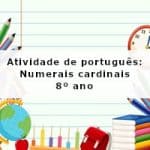 Atividade de português: Numerais cardinais – 8º ano
