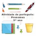 Atividade de português: Pronomes – 9º ano