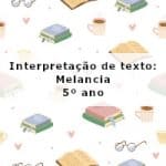 Interpretação de texto: Melancia – 5º ano