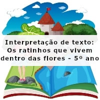 Interpretacao-de-texto-Os-ratinhos-que-vivem-dentro-das-flores-5o-ano