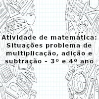 atividade-de-matematica-situacoes-problema-de-multiplicacao-adicao-e-subtracao-3-ano-e-4-ano