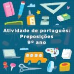 Atividade de português: Preposições – 9º ano