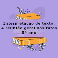 Interpretacao-de-texto-A-reuniao-geral-dos-ratos-5o-ano
