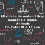 Atividade de matemática: Sequência lógica – Animais – Ed. Infantil e 1º ano