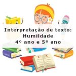 Interpretação de texto: Humildade – 4º ano e 5º ano