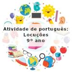 Atividade de português: Locuções – 9º ano