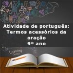 Atividade de português: Termos acessórios da oração – 9º ano