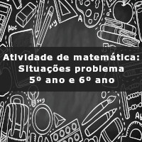 atividade-de-matematica-situacoes-problema-5-ano-e-6-ano