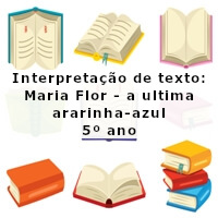 Interpretacao-de-texto-Maria-Flor-a-ultima-ararinha-azul-5o-ano