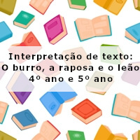 interpretacao-de-texto-o-burro-a-raposa-e-o-leao-4-ano-e-5-ano