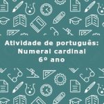 Atividade de português: Numeral cardinal – 6º ano