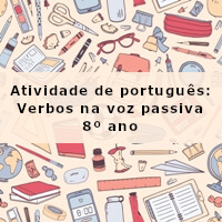 Atividade-de-portugues-Verbos-na-voz-passiva-8o-ano