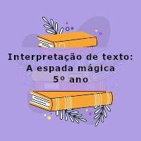 Interpretacao-de-texto-A-espada-magica-5o-ano