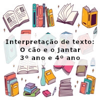 interpretacao-de-texto-o-cao-e-o-jantar-3-ano-e-4-ano