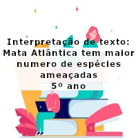 Interpretacao-de-texto-Mata-Atlantica-tem-maior-numero-de-especies-ameacadas-5o-ano