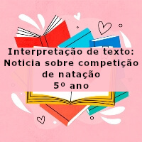 Interpretacao-de-texto-Noticia-sobre-competicao-de-natacao-5o-ano