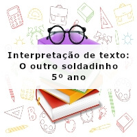 Interpretacao-de-texto-O-outro-soldadinho-5o-ano