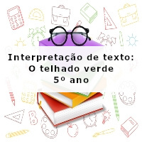 Interpretacao-de-texto-O-telhado-verde-5o-ano