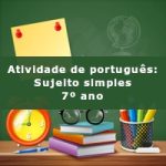 Atividade de português: Sujeito simples – 7º ano
