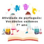 Atividade de português: Vocábulos oxítonos – 7º ano