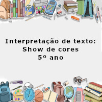 Interpretacao-de-texto-Show-de-cores-5o-ano