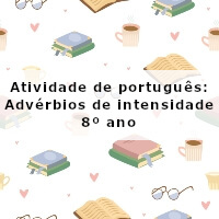 Advérbios de intensidade – 8º ano. 2