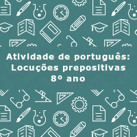 Atividade-de-portugues-Locucoes-prepositivas-8o-ano