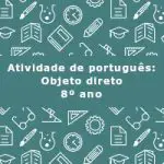 Atividade de português: Objeto direto – 8º ano