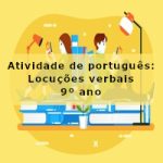Atividade de português: Locuções verbais – 9º ano
