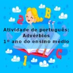 Atividade de português: Advérbios – 1º ano do ensino médio