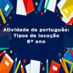 Atividade de português: Tipos de locução – 8º ano